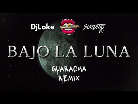 BAJO LA LUNA - ESKAA MARYJANE (GUARACHA REMIX) - DJ LOKE FT. SURDITTO DJ X DJ LUCIANO TRONCOSO