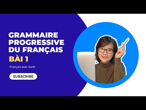 Grammaire Progressive du Français | Bài 1: Tính từ