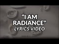 I AM Radiance - Lyrics Video