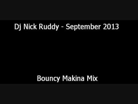 Dj Nick Ruddy - September 2013 - Bouncy Makina Mix