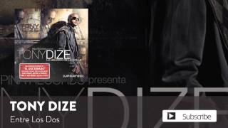 Tony Dize - Entre Los Dos  [Official Audio]