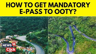How To Get An E-Pass To Drive To Kodaikanal, Ooty This Summer | Ooty E-Pass | N18V | News18
