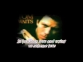 "In Between Love" Tom Waits (Lyrics On Screen)