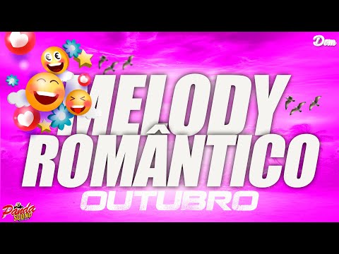 🦆SET MELODY ROMÂNTICO 2023 😍💖OUTUBRO - O PANDA SOUND