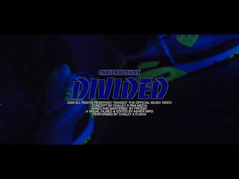 Chaley X D16ixx (GTP) - Divided (Official Video)