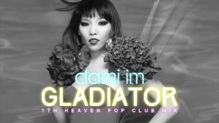 Dami Im - Gladiator (7th Heaven Pop Club Mix)