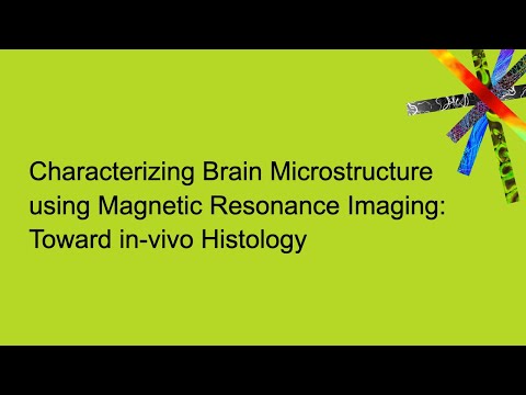 Characterizing Brain Microstructure using Magnetic Resonance Imaging: Toward in-vivo Histology