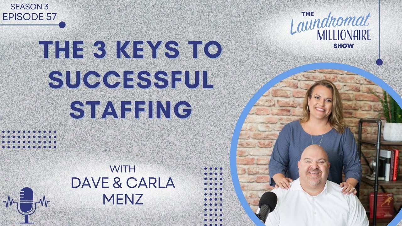 The 3 Keys to Successful Staffing w/Dave & Carla Menz