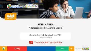 #MECAoVivo | WEBINÁRIO - Adolescências no Mundo Digital