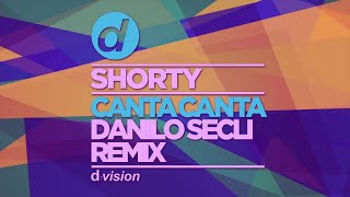 Shorty - Canta Canta (Danilo Seclì Remix)