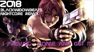 I Prevail- Come And Get It [BlackWidowBeats Nightcore Remix]