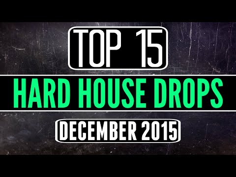 Top 15 Hard House Drops #2 (December 2015)