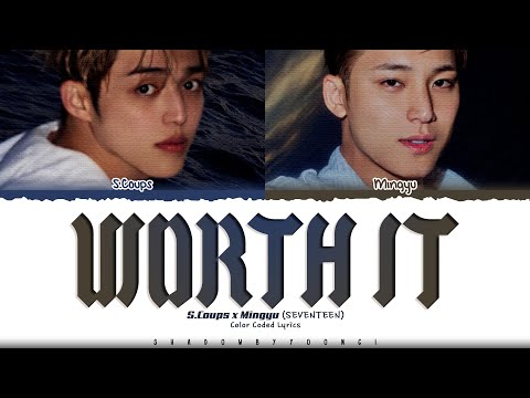 S.Coups X Mingyu (SEVENTEEN) 'Worth It' Lyrics (에스쿱스X민규 Worth It 가사) [Color Coded Han_Rom_Eng]