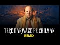 Tere Darwaze Pe Chilman NFAK Remix Bass Boosted