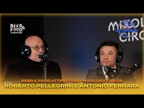 Mixology Circus Ep. 26 -  Roberto Pellegrini, Antonio Ferrara