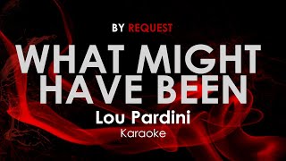What Might Have Been Lou Pardini - karaoke