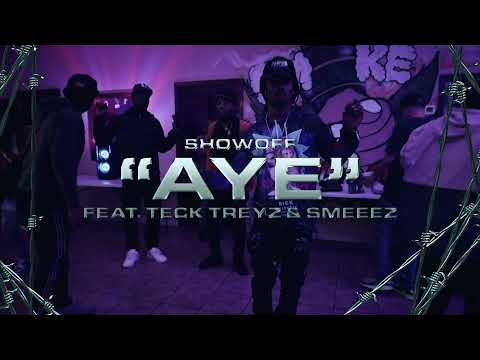 Showoff - Aye ft. Teck Treyz & Smeeez (Official Video) (ShotBy@CBSB_916)