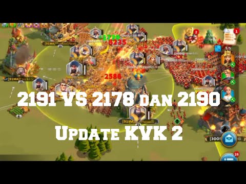 Update kvk 2 Rise of kingdoms 2191 vs 2178 dan 2190