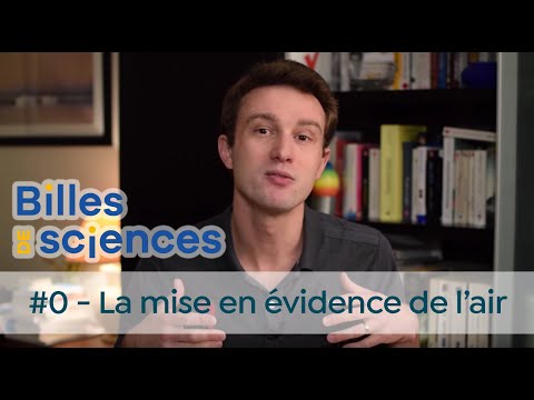 Billes de Sciences #0 : David Louapre - La mise en évidence de l'air