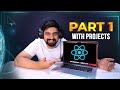 Complete React Course With Projects Part 1