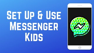 How to Set Up & Use Messenger Kids