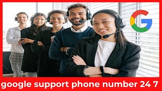 How to Contact Google Customer Service   24 7 Support Numbers & Help