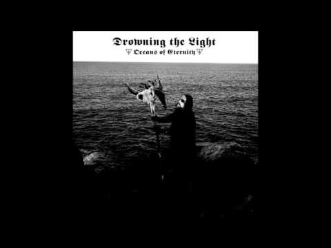 Drowning the Light - Oceans of Eternity (full album)
