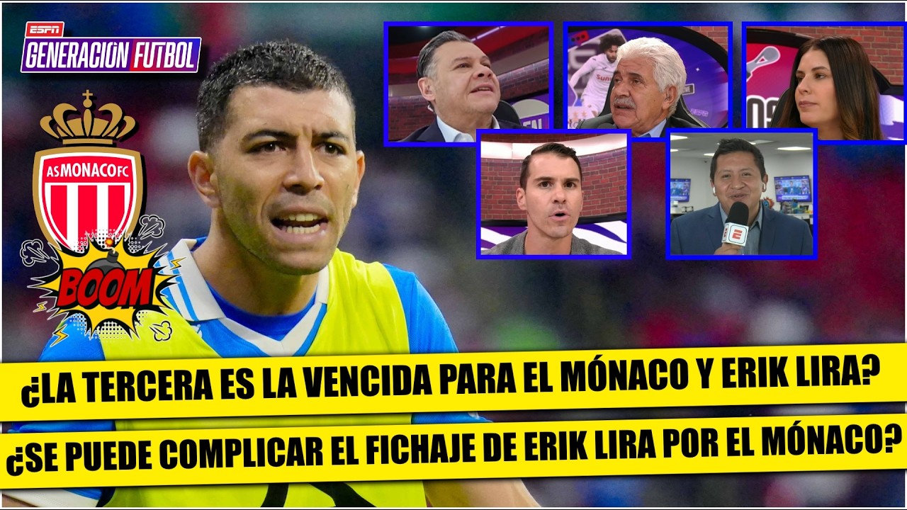 El MÓNACO mejoró OFERTA por ERIK LIRA y está cerca de CERRAR acuerdo con CRUZ AZUL | Generación F