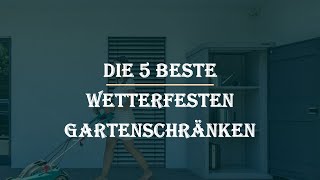 Die 5 Beste Wetterfesten Gartenschränken im Test