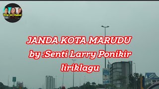 Download lagu JANDA KOTA MARUDU by:Senti Larry Ponikir mp3 Download lagu JANDA KOTA MARUDU by:Senti Larry Ponikir mp3