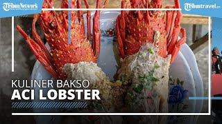 Bakso Aci Lobster yang Viral, Hadir di Kota Pahlawan, Ukurannya Sebesar kepalan Tangan