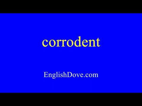 How to pronounce corrodent in American English