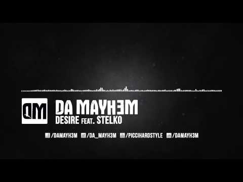 Da Mayh3m feat. Steklo - Desire (Official Preview)