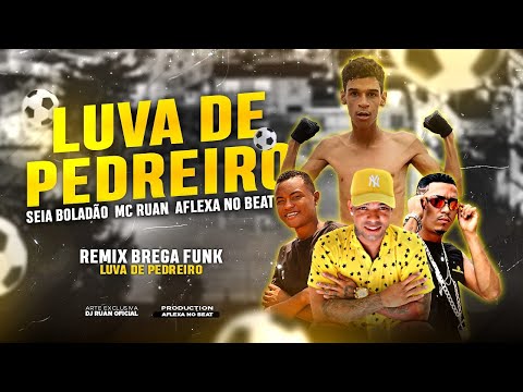 MC SEIA BOLADÃO, MC RUAN E AFLEXA NO BEAT REMIX. LUVA DE PEDREIRO -  RECEBA - REMIX BREGA FUNK