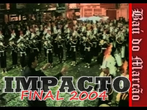 IMPACTO - FINAL 2004 (ALAGOINHAS) - BAÚ DO MARCÃO