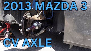 CV Axle Replacement - Passenger Side 2013 Mazda 3