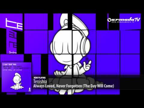 Tenishia - Always Loved, Never Forgotten (The Day Will Come) (Original Mix)