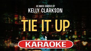 Tie It Up (Karaoke Version) - Kelly Clarkson