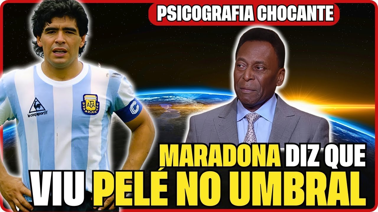 DIEGO MARADONA RETORNA EM CARTA PSICOGRAFADA E DIZ TER  ACHADO PELÉ NO UMBRAL