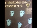 NIEBIESKO CZARNI - Niedziela bedzie dla nas ...
