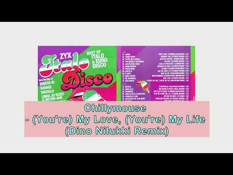 Chillymouse  - (You're) My Love,  (You're) My Life (Dino Nilukki Remix)
