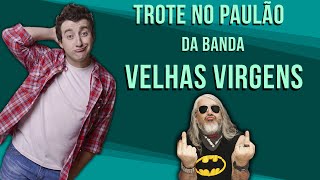 Trote no Paulão da Banda Velhas Virgens