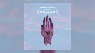 Porter Robinson - Natural Light