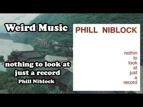 Weird Music: Nothin To Look At Just A Record - Phill Niblock