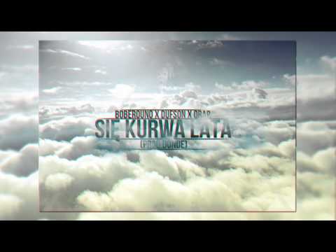 BoberoUno x Dufson x Qrap - Sie k*rwa lata