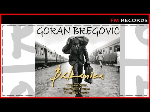 Goran Bregovic, Athens Symphony Orchestra - Balkanica (Full Album//Official Audio)