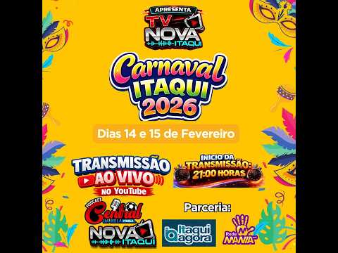 CARNAVAL 2026 DE ITAQUI - TV NOVA ITAQUI - CENTRAL DO CARNAVAL 1ª NOITE