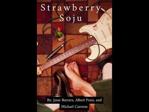 STAWBERRY SOJU BY: JESSE BARRERA, ALBERT POSIS, AND MICHAEL CARREON