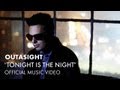 Videoklip Outasight - Tonight Is The Night  s textom piesne