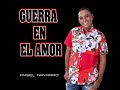 GUERRA EN EL AMOR - ANGEL NAVARRO & HAROLD RIVERA